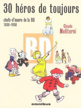 Comics (FR) - 30 héros de toujours : chefs-d'oeuvre de la BD (1830-1930) (SC)