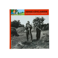 Tintin - Hergé côté jardin / Un dessinateur à la campagne (HC) (FR)